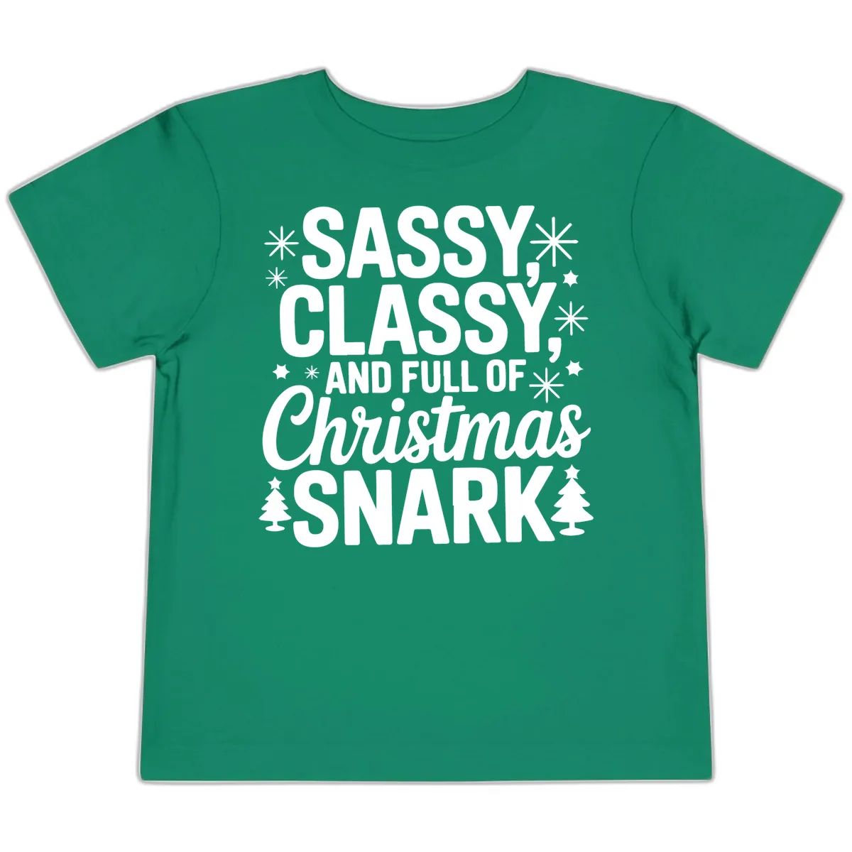 Sassy Classy Christmas Snark Toddler T-Shirt in Kelly